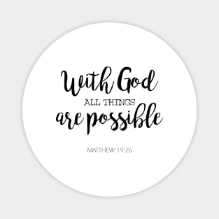 With god all things are possible Magnet